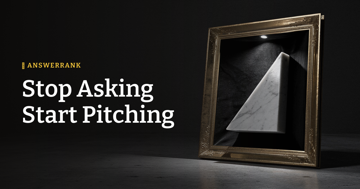 Stop Asking Start Pitching