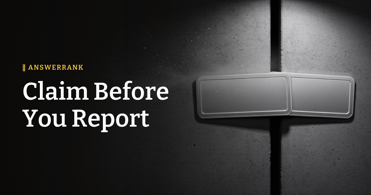 Claim Before You Report