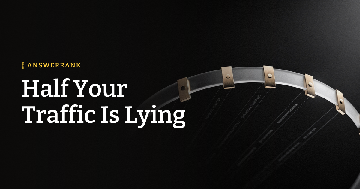 Half Your Traffic Is Lying